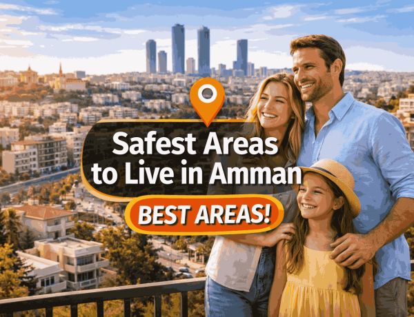 Safest Areas to Live in Amman: Where Expats Rent Apartments in 2026